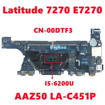 CN-00DTF3 00DTF3 0DTF3 Para dell Latitude 7270 E7270 Laptop placa-Mãe AAZ50 LA-C451P placa-mãe Com SR2EY I5-6200U Teste de 100% OK  1